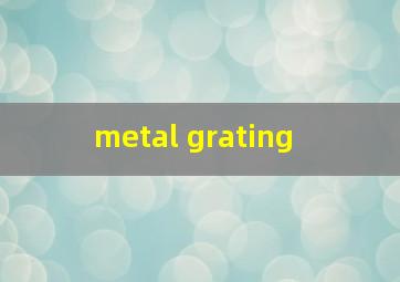  metal grating